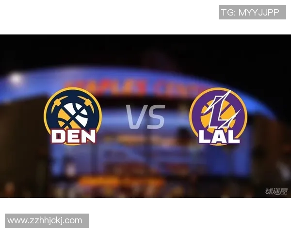 湖人对掘金精彩对决直播观看指南及赛前分析分享